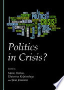 Politics in crisis? / edited by Marie Paxton, Ekaterina Kolpinskaya and Jana Jonasova.