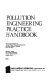 Pollution engineering practice handbook /