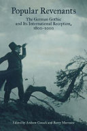 Popular revenants : the German gothic and its international reception, 1800-2000 / edited by Andrew Cusack and Barry Murnane.