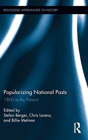 Popularizing national pasts 1800 to the present /