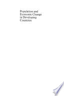 Population and economic change in developing countries / edited by Richard A. Easterlin.