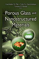 Porous glass and nanostructured materials / Vyacheslav N. Pak, Yulia Yu. Gavronskaya and Tamara M. Burkat.