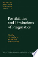 Possibilities and limitations of pragmatics : proceedings of the Conference on Pragmatics, Urbino, July 8-14, 1979 / edited by Herman Parret, Marina Sbisà, and Jef Verschueren.