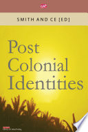Post colonial identities / Smith and Ce, editors.