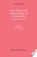Post-Popperian methodology of economics : recovering practice /