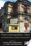Post-cosmopolitan cities explorations of urban coexistence /
