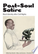 Post-soul satire : black identity after civil rights /