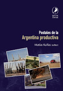 Postales de la Argentina productiva /