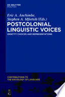 Postcolonial linguistic voices : identity choices and representations /