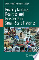 Poverty mosaics : realities and prospects in small-scale fisheries /