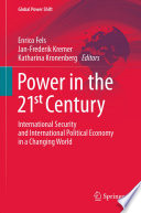 Power in the 21st century : international security and international political economy in a changing world /
