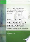 Practicing organization development : leading transformation and change /