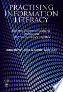 Practising information literacy : bringing theories of learning, practice and information literacy together /