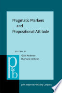 Pragmatic markers and propositional attitude edited by Gisle Andersen, Thorstein Fretheim.