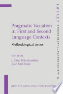 Pragmatic variation in first and second language contexts methodological issues /