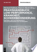 Praxishandbuch low-performance, krankheit, Schwerbehinderung : Personen- und leistungsbedingte herausforderungen fur unternehmer / herausgegeben von Michael Fuhlrott, Patrick Muckl ; bearbeitet von Lars Figura [and ten others].