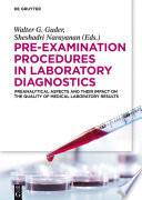 Pre-examination procedures in laboratory diagnostics : preanalytical aspects and their impact on the quality of medical laboratory results /