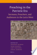 Preaching in the Patristic era : sermons, preachers, and audiences in the Latin West /