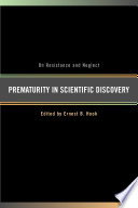 Prematurity in scientific discovery : on resistance and neglect / edited by Ernest B. Hook.