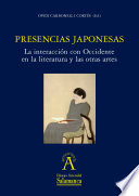 Presencias japonesas : la interaccion con Occidente en la literatura y las otras artes /