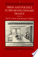 Press and politics in pre-revolutionary France / edited by Jack R. Censer and Jeremy D. Popkin.