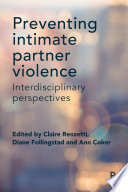 Preventing intimate partner violence : interdisciplinary perspectives /