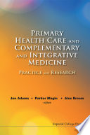 Primary health care and complementary and integrative medicine : practice and research /