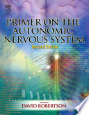 Primer on the autonomic nervous system / editor in chief, David Robertson ; editors, Italo Biaggioni, Geoffrey Burnstock, Phillip A. Low.