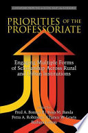 Priorities of the Professoriate : Engaging Multiple Forms of Scholarship Across Rural and Urban Institutions /