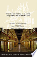 Prision y alternativas en el nuevo Codigo Penal tras la reforma 2015 / director, Jon-Mirena Landa Gorostiza ; coordinadoras, Miren Ortubay Fuentes, Enara Garro Carrera.