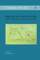 Private: do (not) enter : personal writings and textual scholarship /