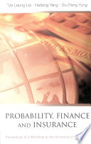 Probability, finance and insurance : proceedings of a workshop at the University of Hong Kong, Hong Kong, 15-17 July 2002 /