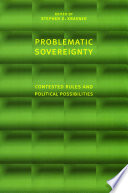 Problematic sovereignty : contested rules and political possibilities /