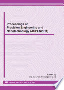 Proceedings of precision engineering and nanotechnology (ASPEN2011) : selected, peer reviewed papers from the 4th International Conference of Asian Society for Precision Engineering and Nanotechnology (ASPEN 2011), November 16-18, 2011, Hong Kong /