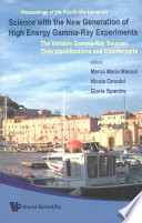 Proceedings of the Fourth Workshop on Science with the New Generation of High Energy Gamma-Ray Experiments : the variable gamma-ray sources, their identifications and counterparts : Isola d'Elba, Italy, 20-22 June 2006 / editors, Marco Maria Massai, Nicola Omodei, Gloria Spandre.