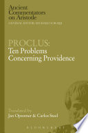 Proclus : ten problems concerning providence / translated by Jan Opsomer and Carlos Steel.