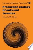 Production ecology of ants and termites / edited by M. V. Brian.