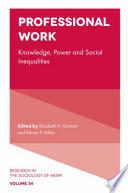 Professional work : knowledge, power and social inequalities /