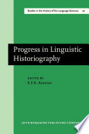 Progress in linguistic historiography : papers from the International Conference on the History of the Language Sciences (Ottawa, 28-31 August 1978) / ed. by Konrad Koerner.