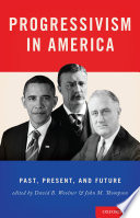 Progressivism in America : past, present and future /