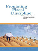 Promoting fiscal discipline / Manmohan S. Kumar, Teresa Ter-Minassian, editors.