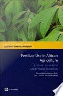 Promoting increased fertilizer use in Africa lessons learned and good practice guidelines / [editors] Michael L. Morris, Valerie A. Kelly, Ron J. Kopicki.