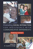 Promoting social interaction for individuals with communicative impairments : making contact /