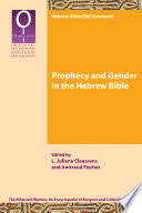 Prophecy and gender in the Hebrew Bible /