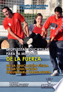 Propuestas educativas para la mejora de la fuerza en la educacion secundaria obligatoria /