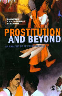 Prostitution and beyond : an analysis of sex workers in India /