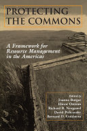 Protecting the commons : a framework for resource management in the Americas /