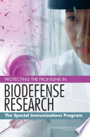 Protecting the frontline in biodefense research : the special immunizations program /