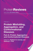 Protein misfolding, aggregation and conformational diseases / edited by V.N. Uversky, Anthony L. Fink.