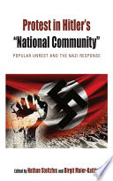 Protest in Hitler's "national community" : popular unrest and the Nazi response / edited by Nathan Stoltzfus and Birgit Maier-Katkin.